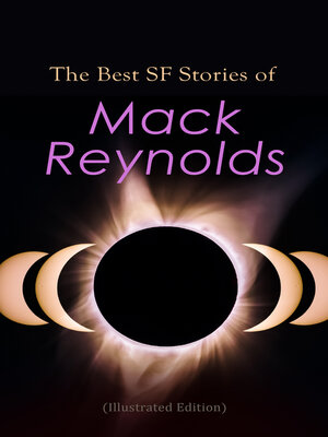 cover image of The Best SF Stories of Mack Reynolds (Illustrated Edition)